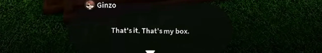 Ginzo's line when you bring the box
