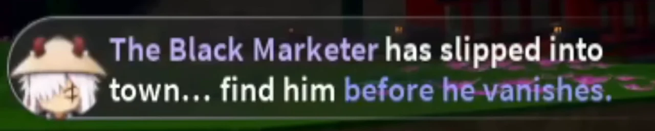 A notice with the Black Marketer's portrait at the top left of the screen